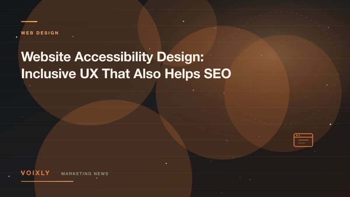Website Accessibility Design: Inclusive UX That Also Helps SEO — Voixly Marketing News cover