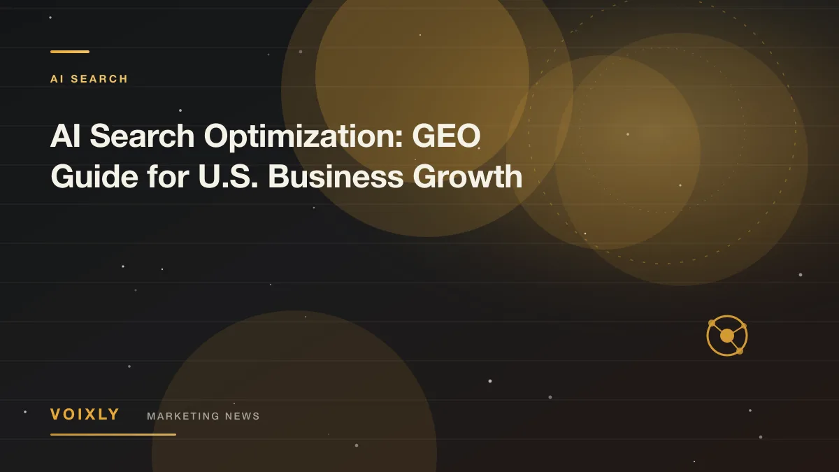 AI Search Optimization: GEO Guide for U.S. Business Growth — Voixly Marketing News cover