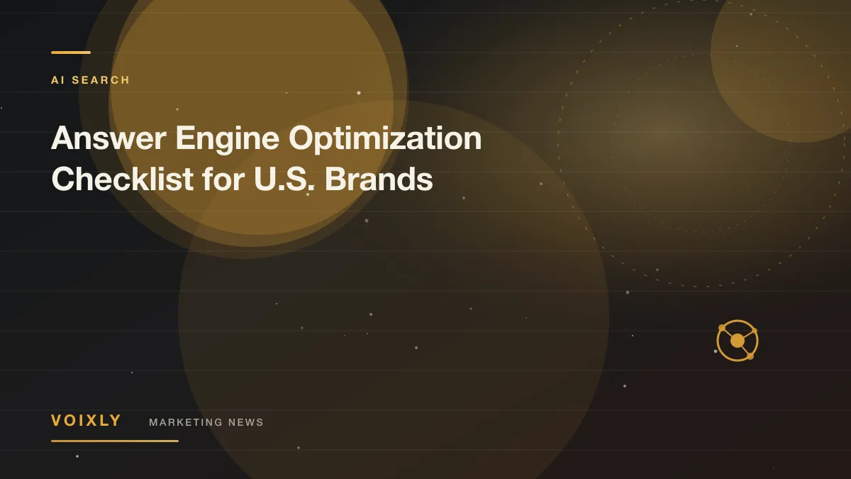 Answer Engine Optimization Checklist for U.S. Brands — Voixly Marketing News cover