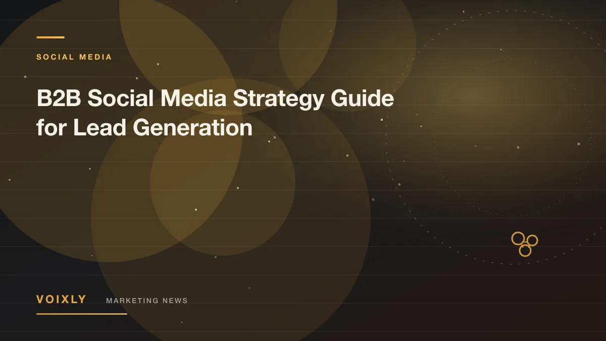 B2B Social Media Strategy Guide for Lead Generation — Voixly Marketing News cover