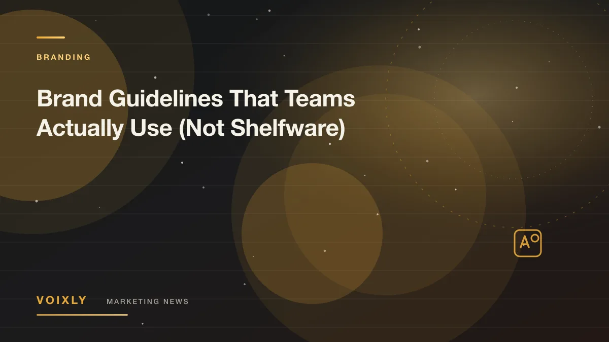 Brand Guidelines That Teams Actually Use (Not Shelfware) — Voixly Marketing News cover