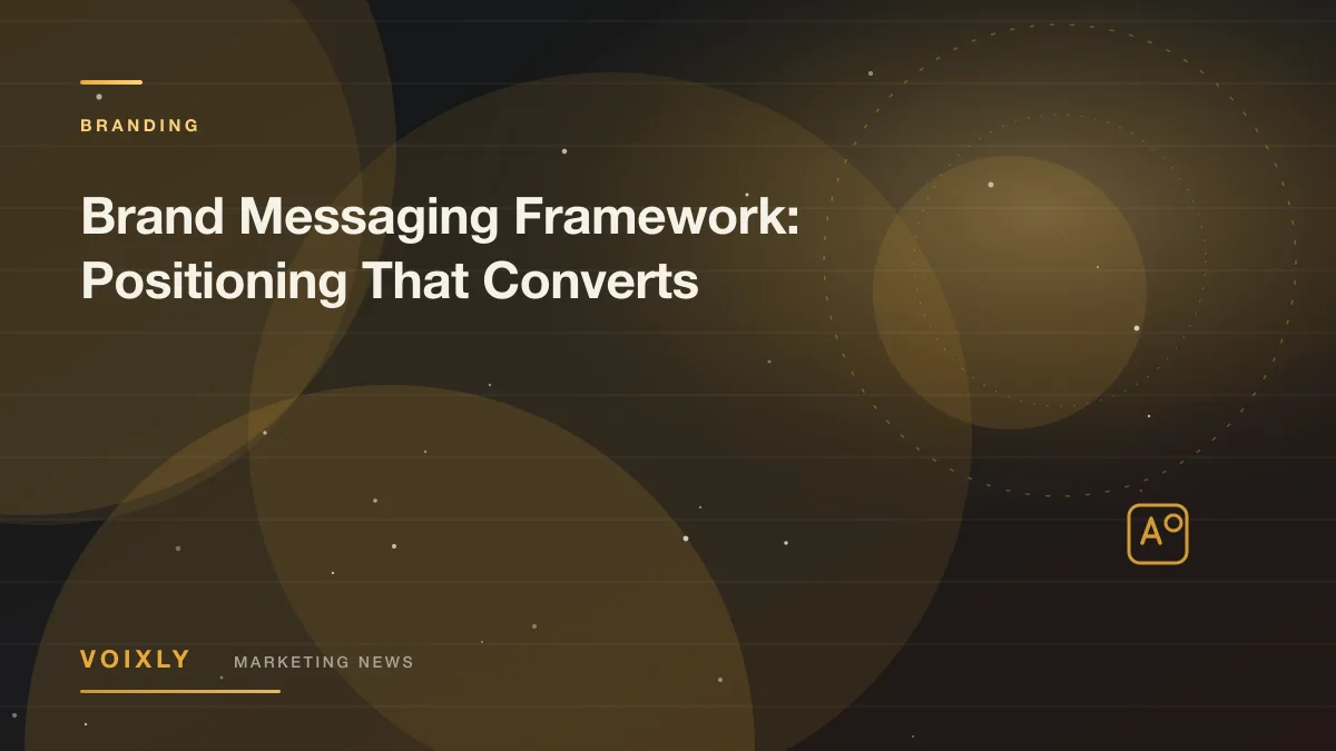 Brand Messaging Framework: Positioning That Converts — Voixly Marketing News cover