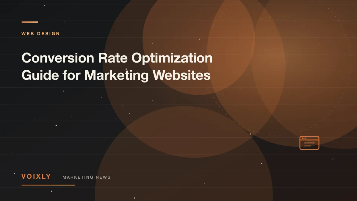 Conversion Rate Optimization Guide for Marketing Websites — Voixly Marketing News cover