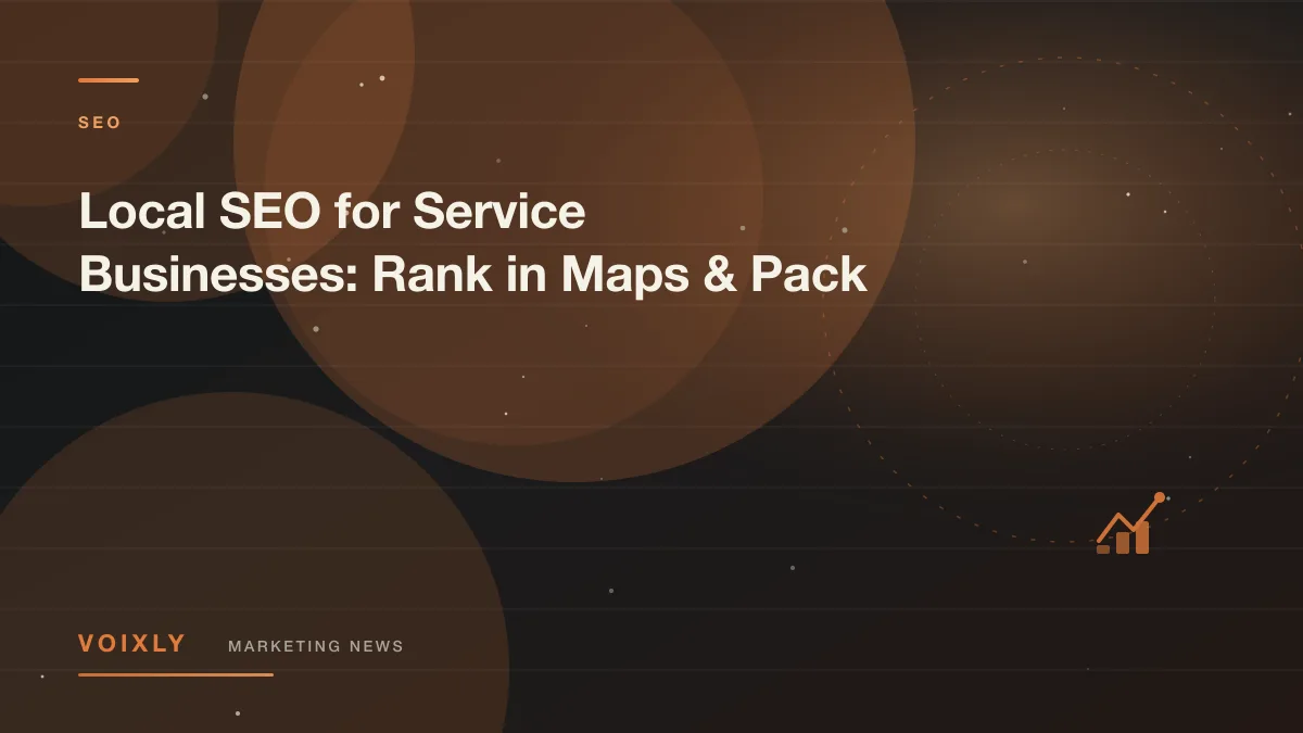 Local SEO for Service Businesses: Rank in Maps & Pack — Voixly Marketing News cover