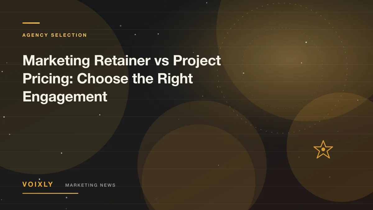 Marketing Retainer vs Project Pricing: Choose the Right Engagement — Voixly Marketing News cover