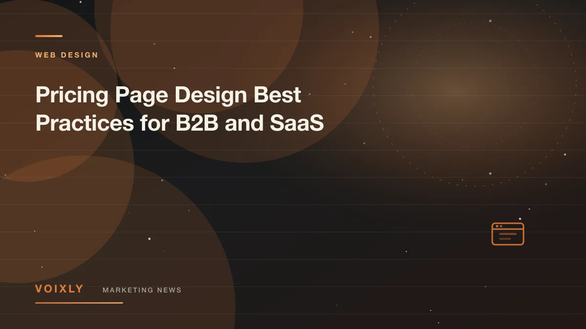 Pricing Page Design Best Practices for B2B and SaaS — Voixly Marketing News cover