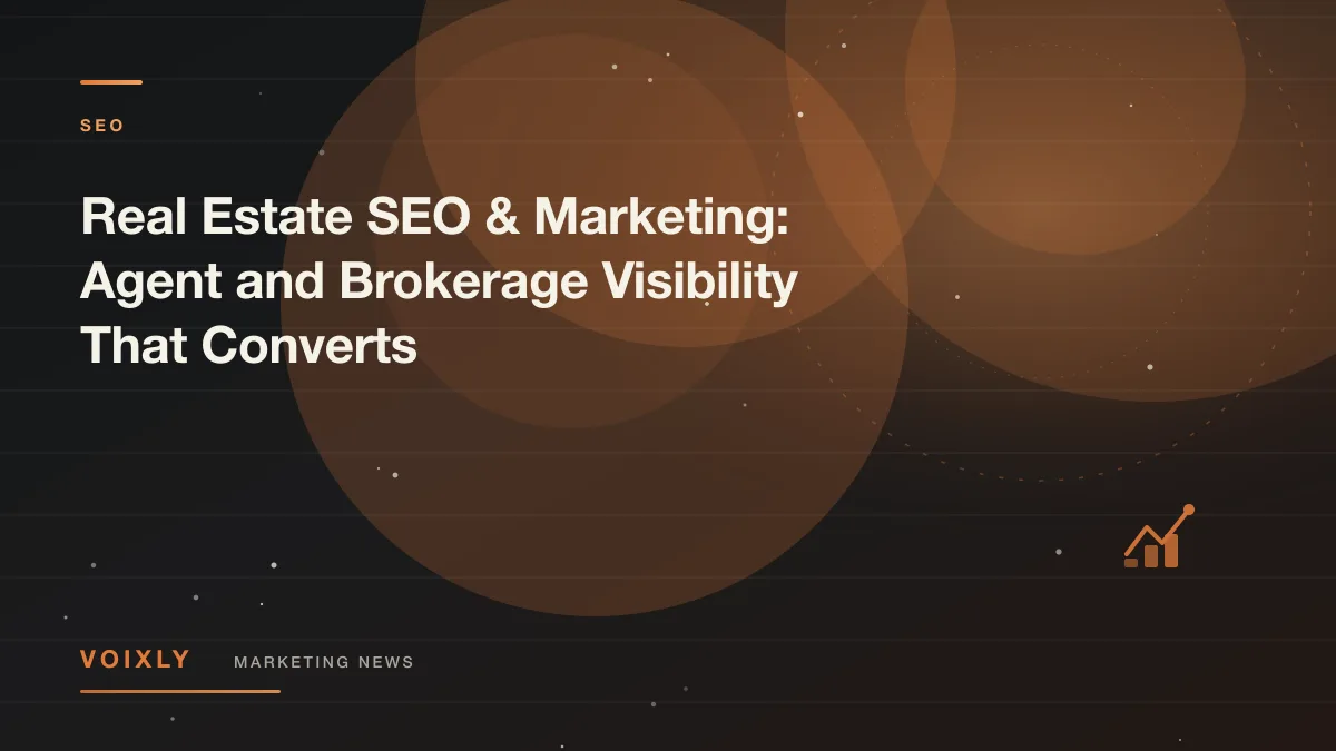 Real Estate SEO & Marketing: Agent and Brokerage Visibility That Converts — Voixly Marketing News cover