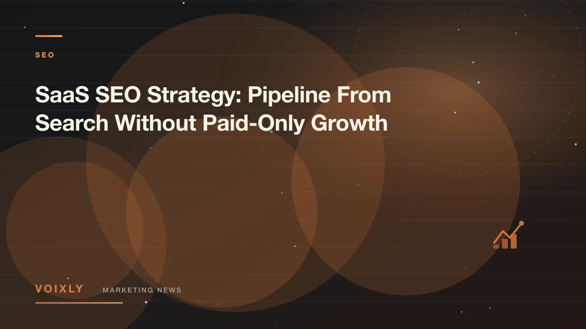 SaaS SEO Strategy: Pipeline From Search Without Paid-Only Growth — Voixly Marketing News cover