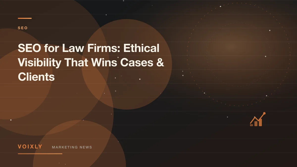 SEO for Law Firms: Ethical Visibility That Wins Cases & Clients — Voixly Marketing News cover
