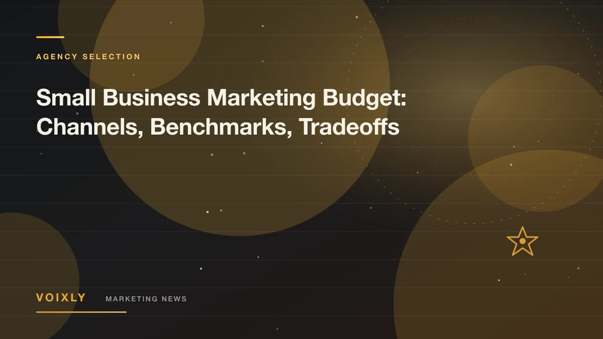 Small Business Marketing Budget: Channels, Benchmarks, Tradeoffs — Voixly Marketing News cover