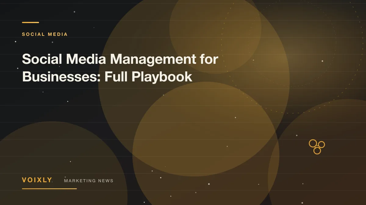 Social Media Management for Businesses: Full Playbook — Voixly Marketing News cover