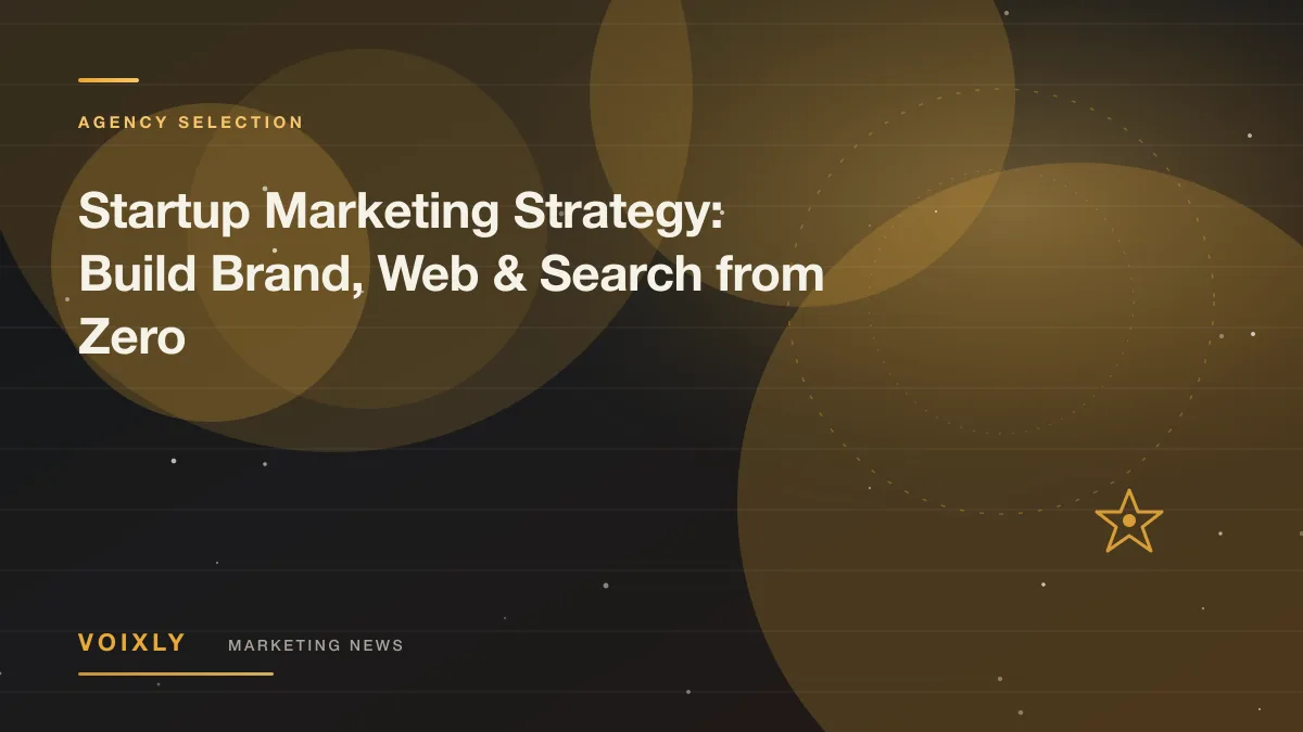 Startup Marketing Strategy: Build Brand, Web & Search from Zero — Voixly Marketing News cover