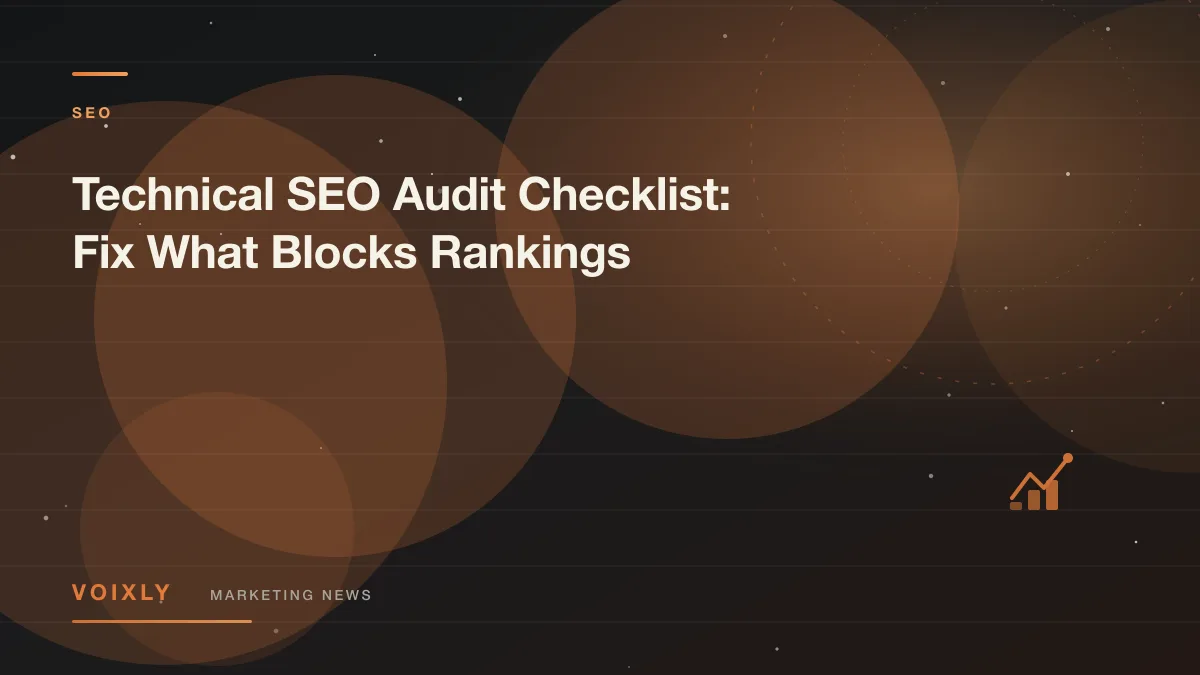 Technical SEO Audit Checklist: Fix What Blocks Rankings — Voixly Marketing News cover