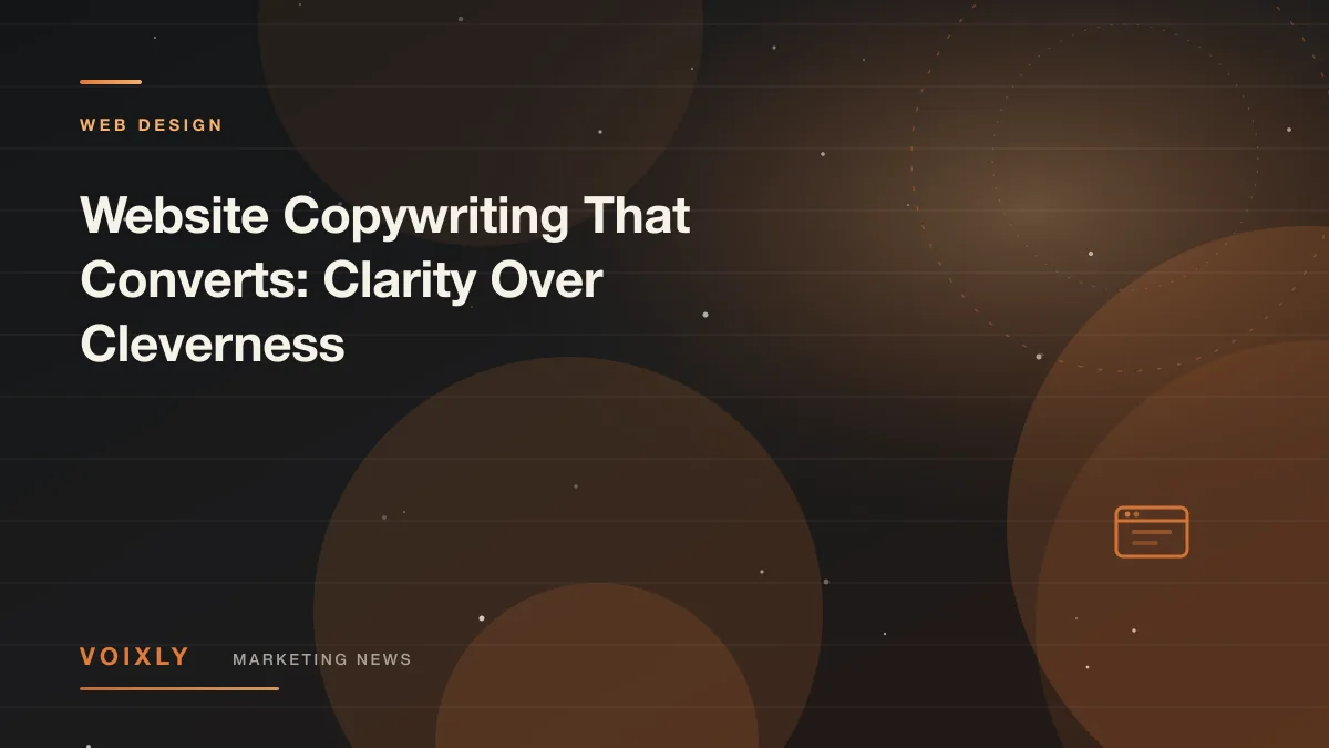 Website Copywriting That Converts: Clarity Over Cleverness — Voixly Marketing News cover